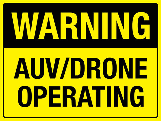 Warning AUV Drone Operating Sign
