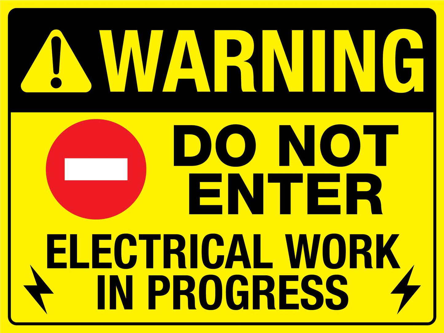 Warning Do Not Enter Electrical Work In Progress Bright Yellow Sign