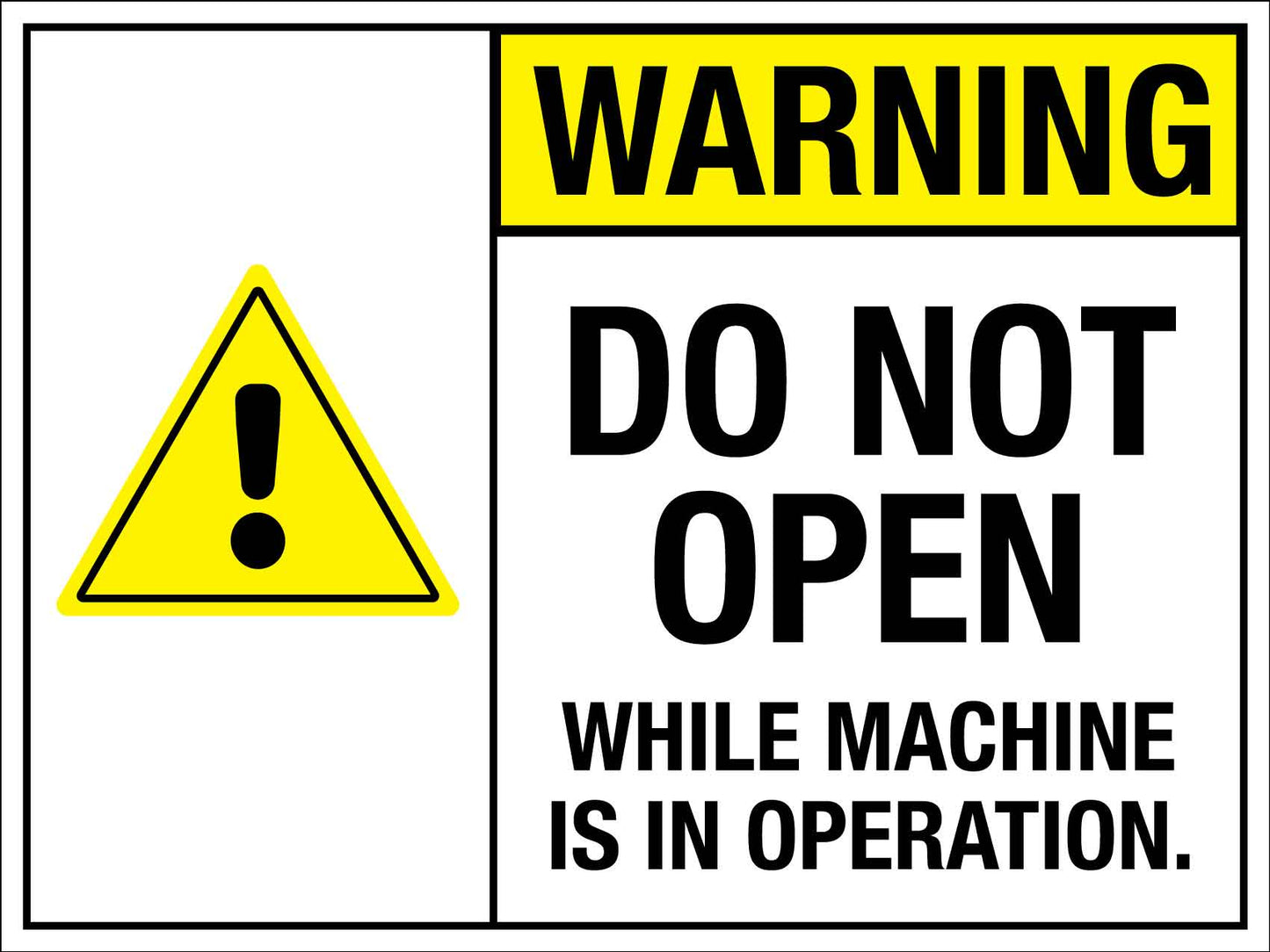 Warning Do Not Open While Machine Is In Operation Sign