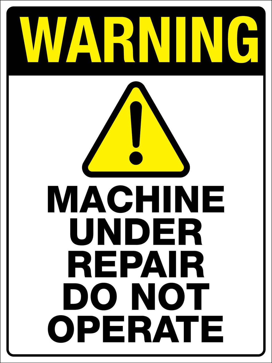 Warning Machine Under Repair Do Not Operate Sign – New Signs