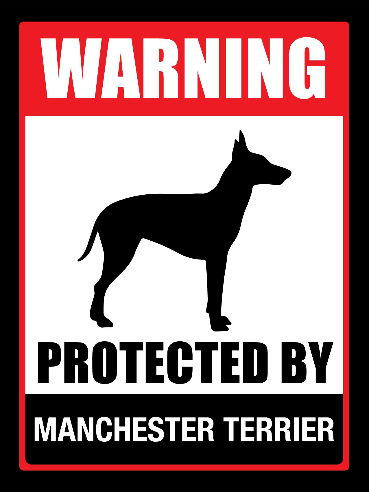 Warning Protected By Manchester Terrier Sign