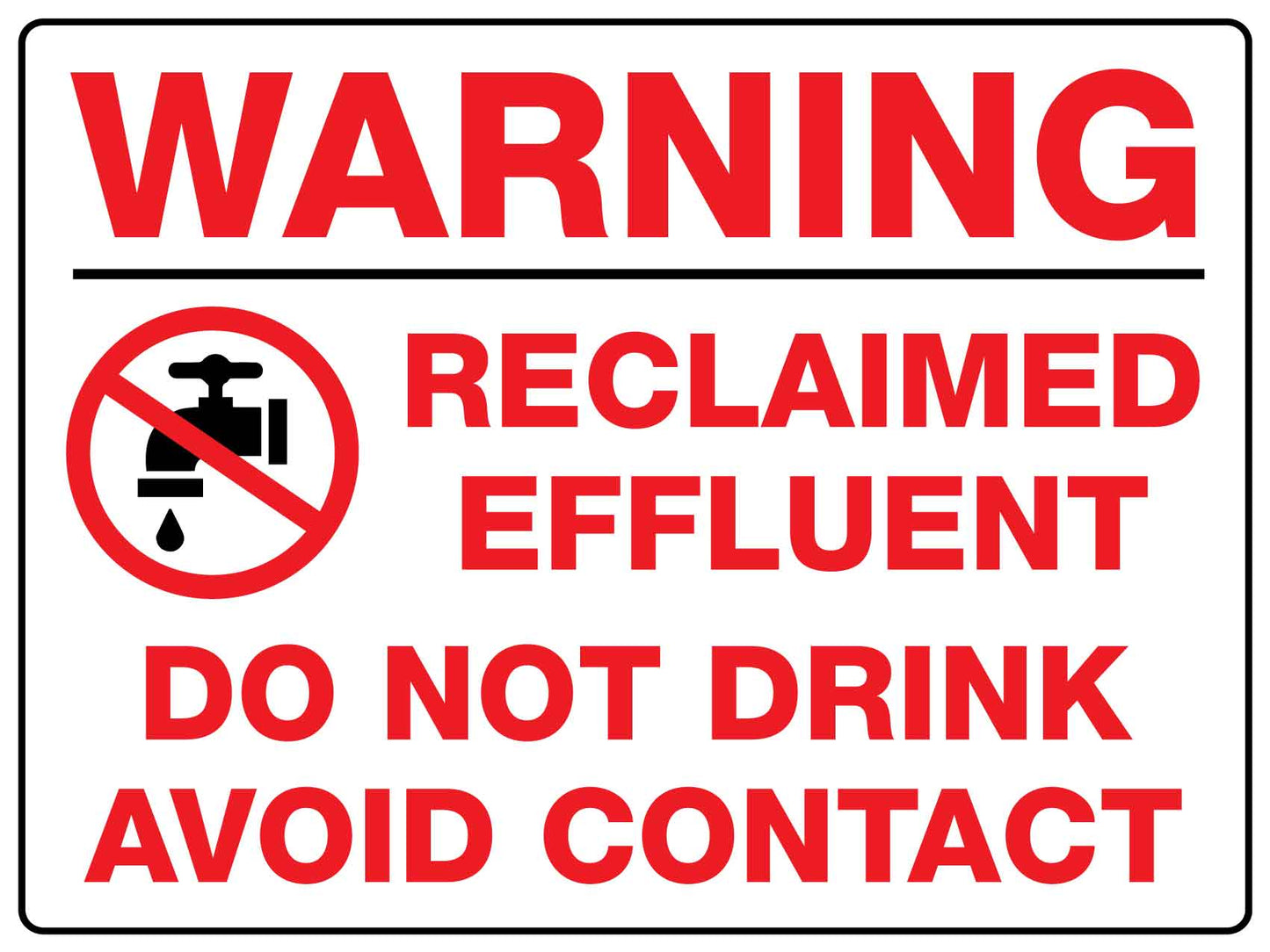 Warning Reclaimed Effluent Do Not Drink Avoid Contact Sign