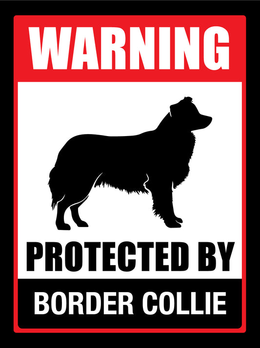 Warning Protected By Border Collie Sign