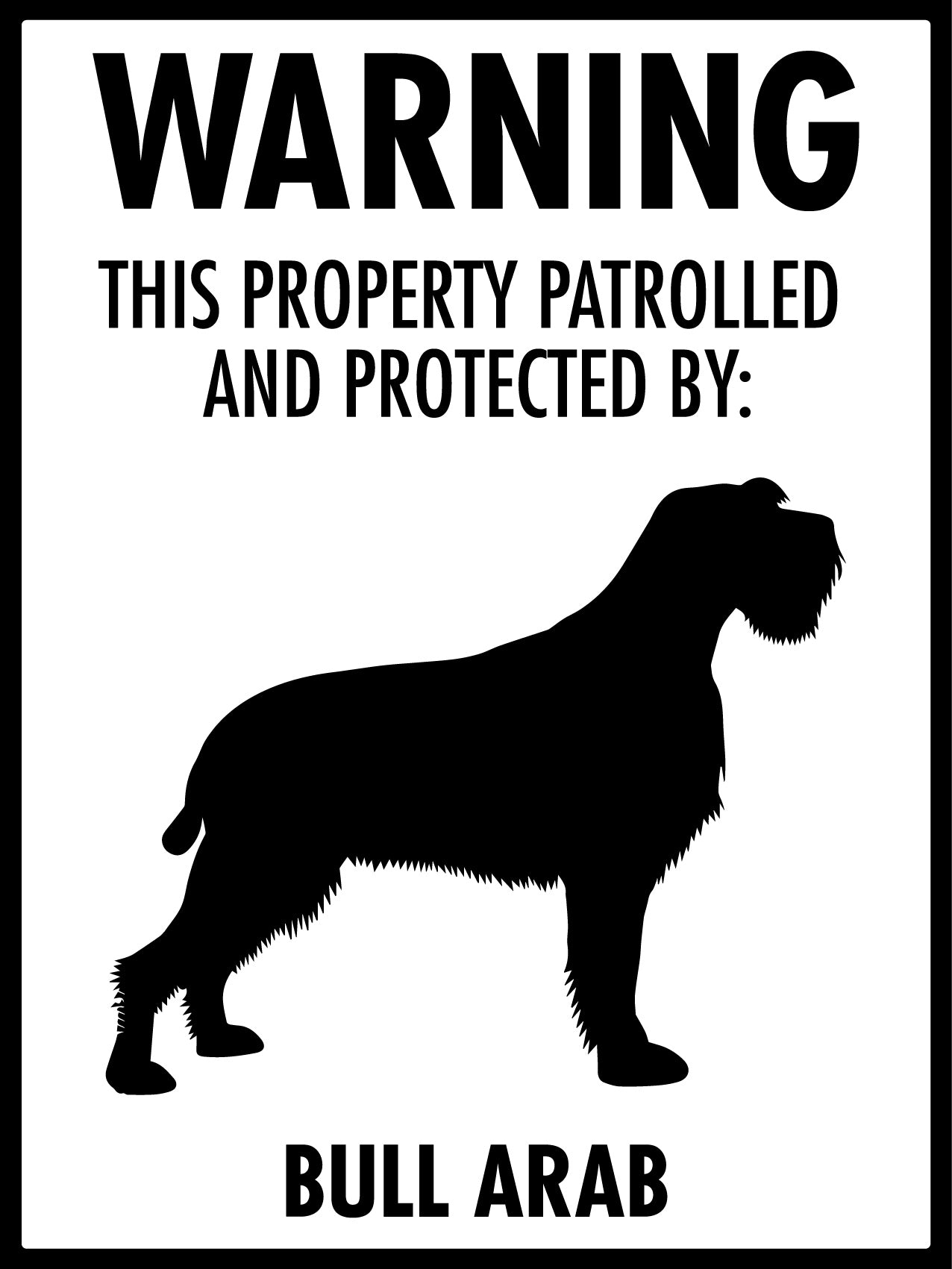 Warning This Property Patrolled And Protected By Bull Arab Sign