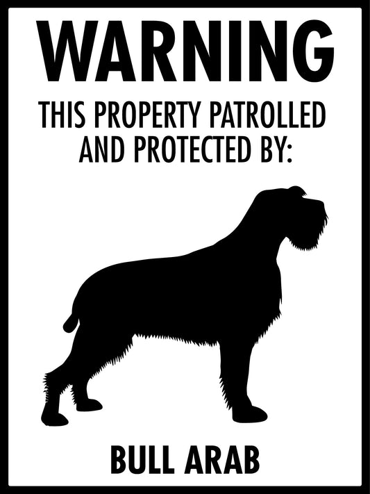 Warning This Property Patrolled And Protected By Bull Arab Sign