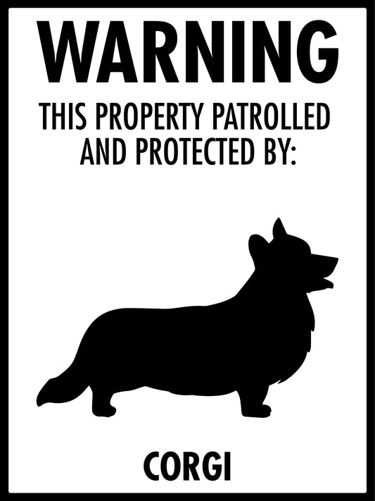 Warning This Property Patrolled And Protected By Corgi Sign