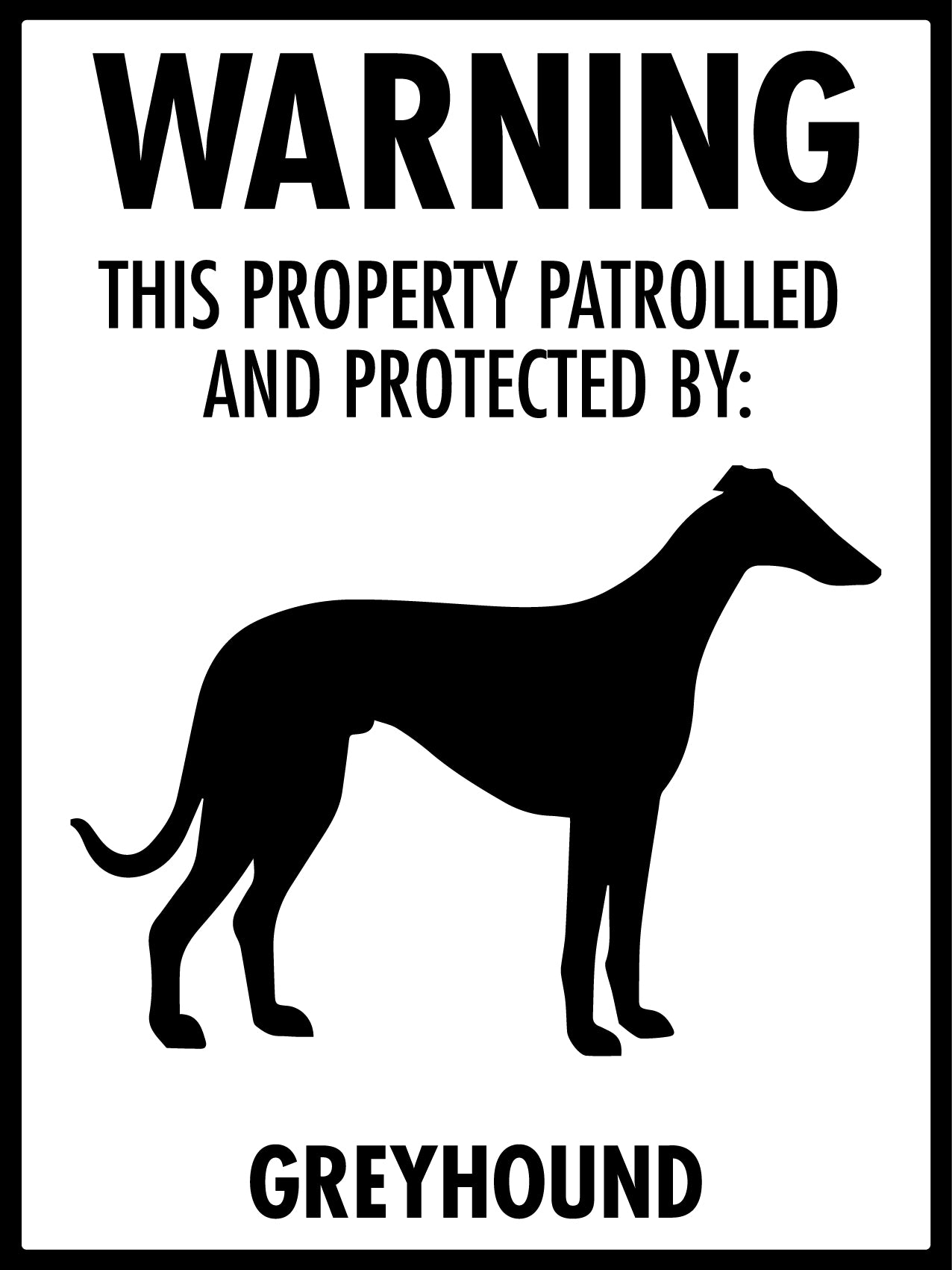 Warning This Property Patrolled And Protected By Greyhound Sign