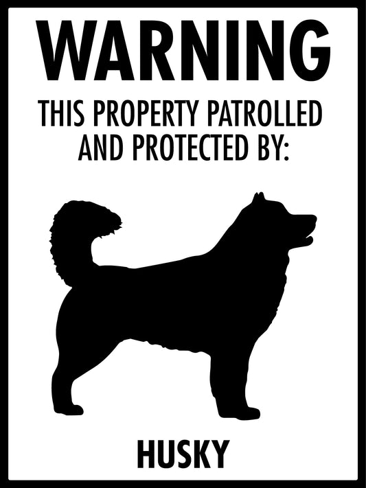 Warning This Property Patrolled And Protected By Husky Sign