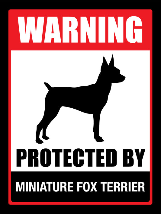 Warning Protected By Miniature Fox Terrier Sign