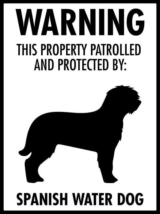 Warning This Property Patrolled And Protected By Spanish Water Dog Sign