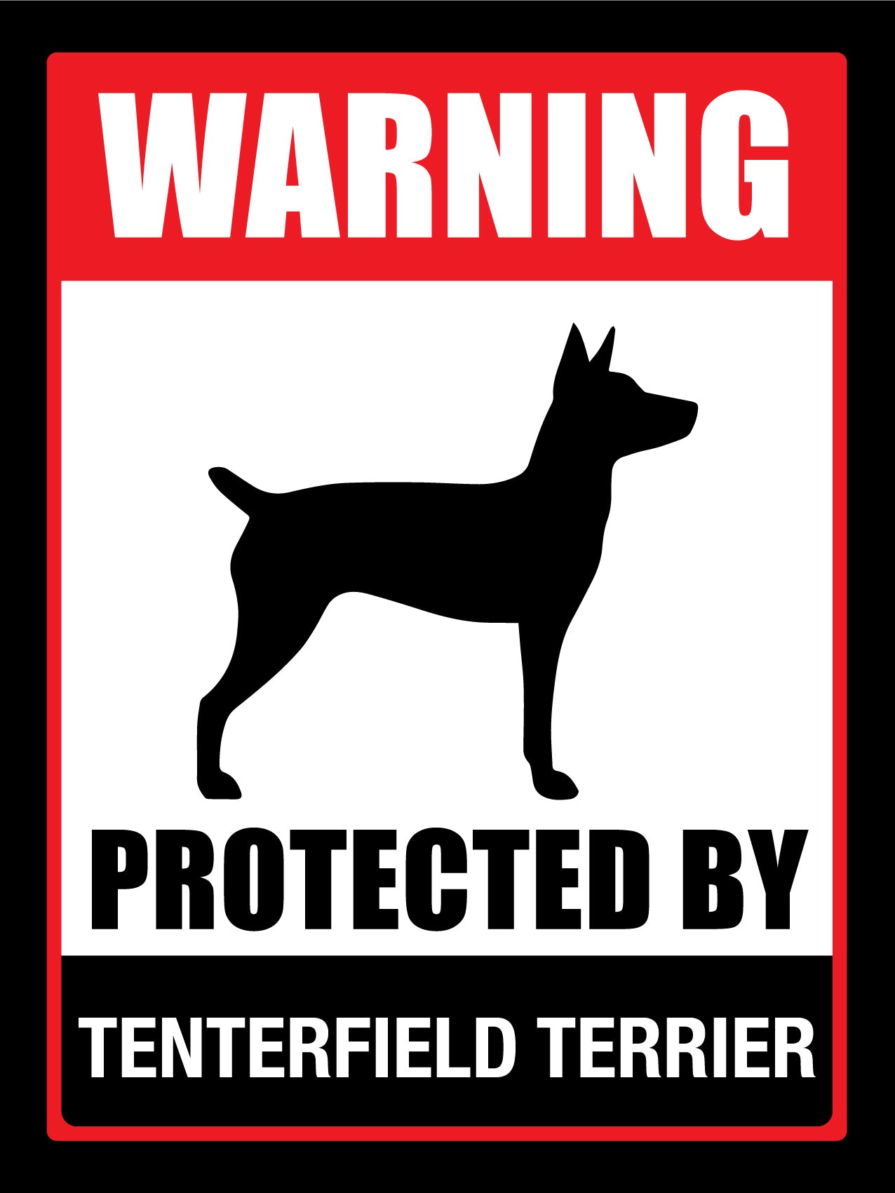 Warning Protected By Tenterfield Terrier Sign