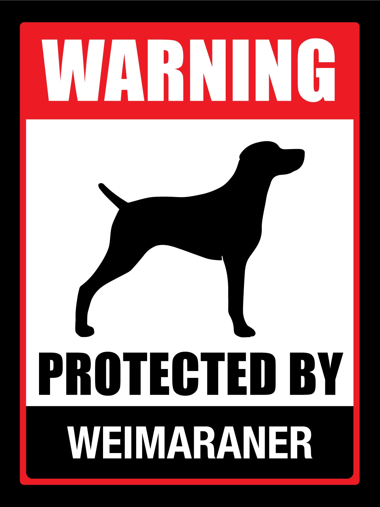 Warning Protected By Weimaraner Sign