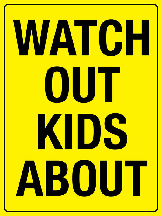 Watch Out Kids About Sign