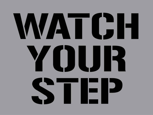 Watch Your Step - Aluminium Composite Stencil
