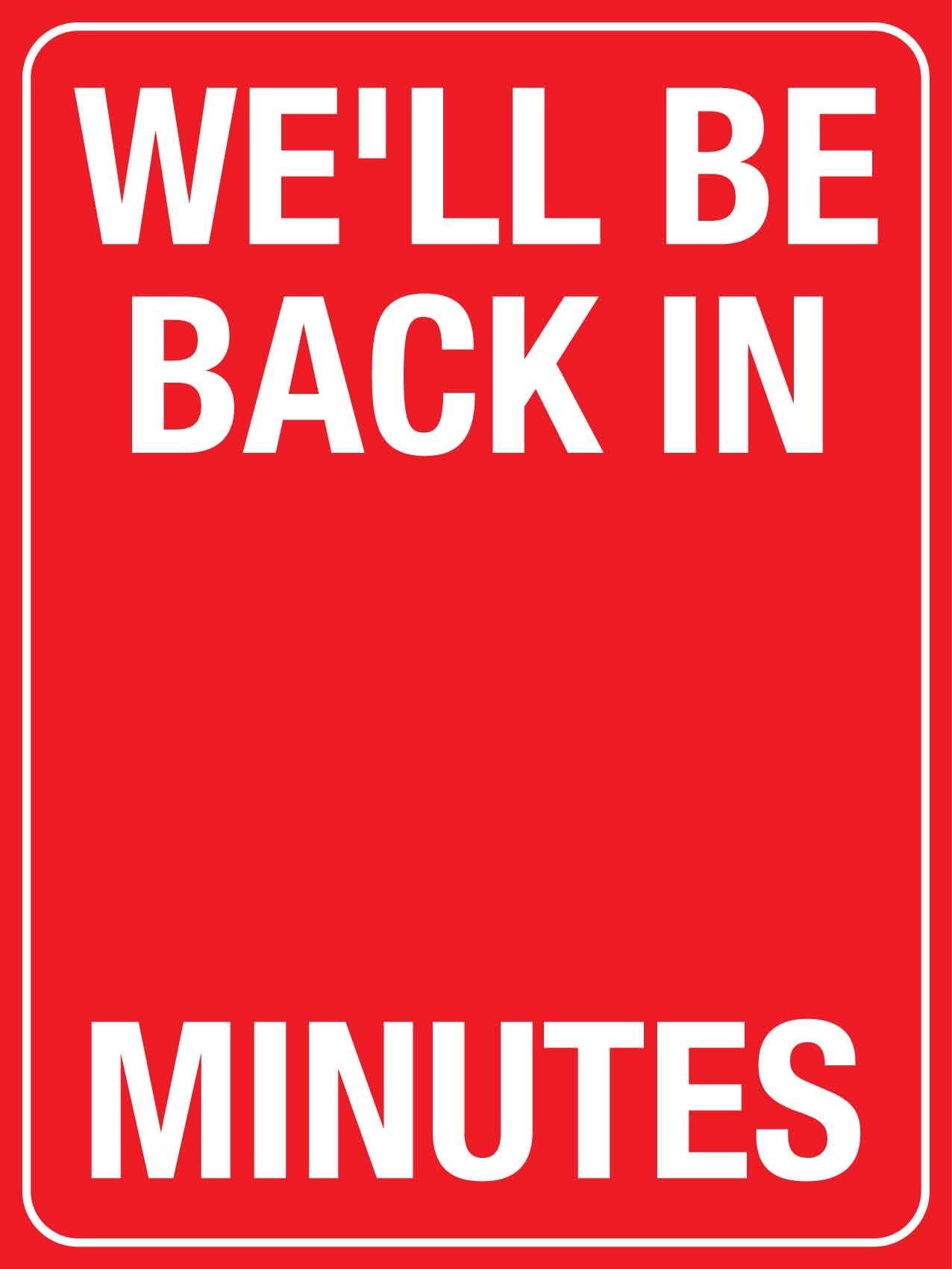 We'll Be Back In _ Minutes Sign