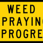 Weed Spraying In Progress Multi Message Traffic Sign