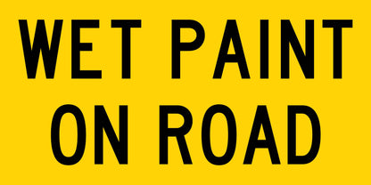 Wet Paint On Road Long Multi Message Traffic Sign