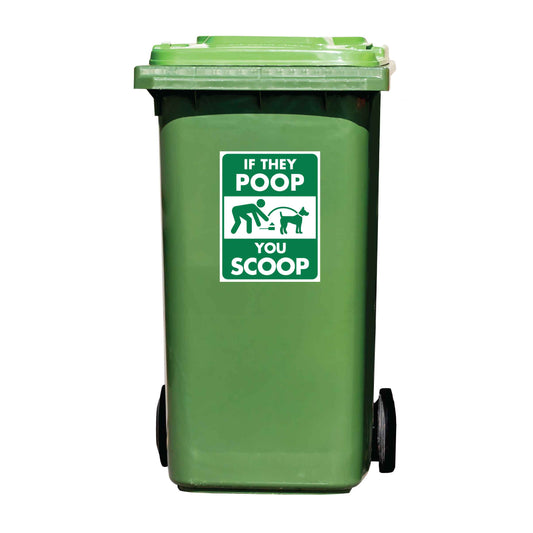 If They Poop You Scoop Wheelie Bin Stickers