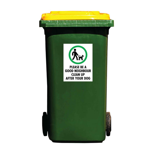 Please Be a Good Neighbour Clean up After Your Dog Wheelie Bin Stickers