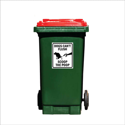 Dogs Can't Flush Scoop The Poop Wheelie Bin Stickers