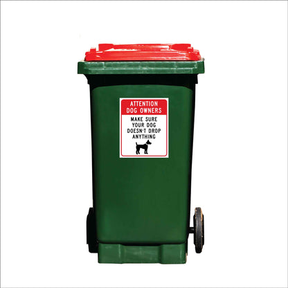 Attention Dog Owners Make Sure Your Dog Doesn't Drop Anything Wheelie Bin Sticker