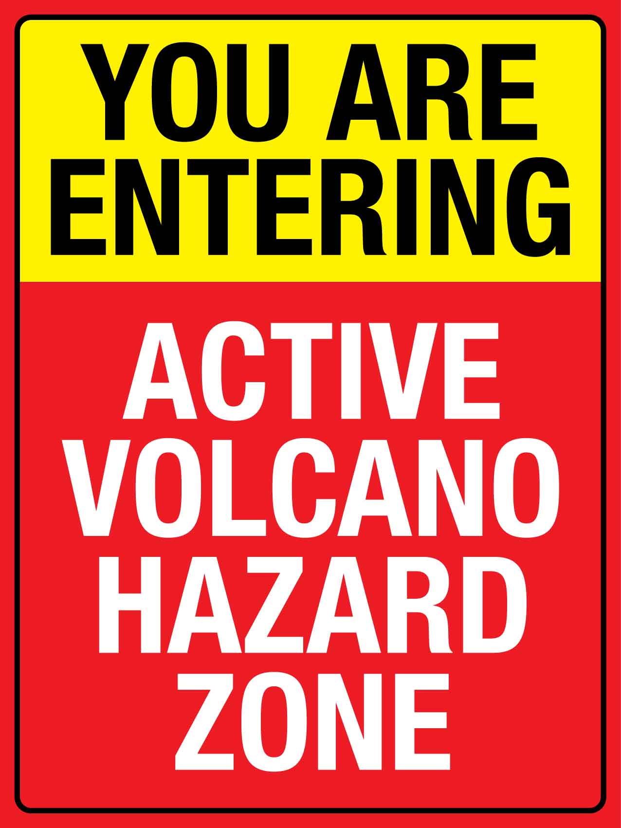 You Are Entering Active Volcano Hazard Zone Sign – New Signs
