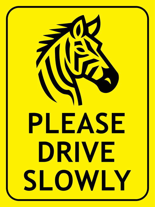 Zebra Please Drive Slowly Bright Yellow Sign
