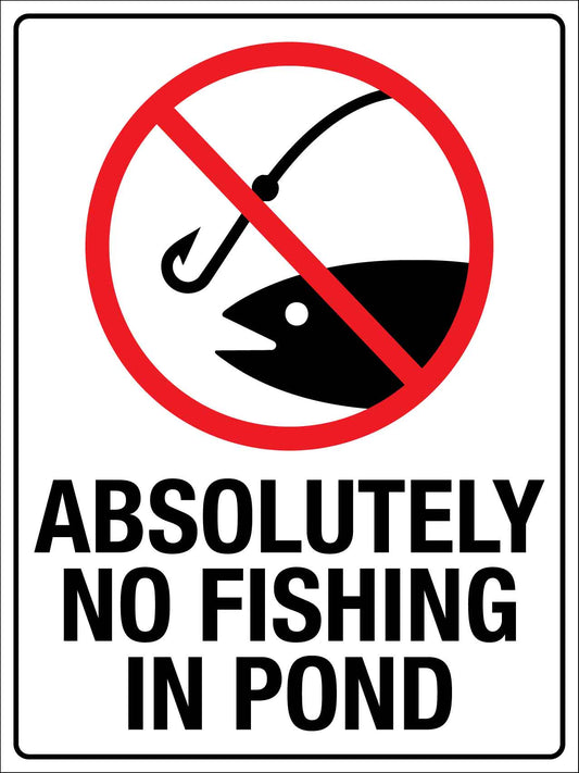 Absolutely No Fishing In Pond Sign - New Signs