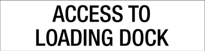 Access To Loading Dock - Statutory Sign - New Signs