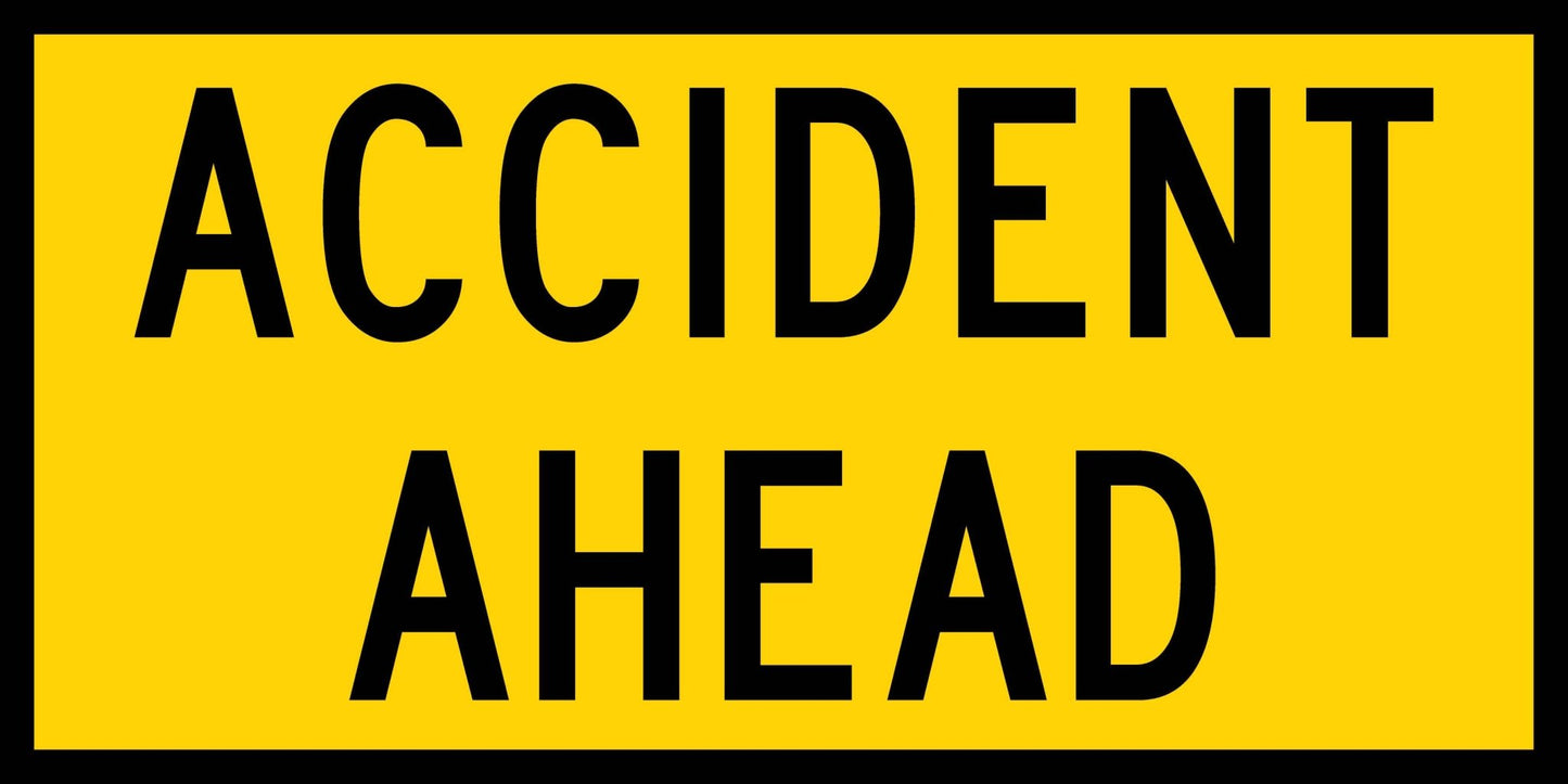 Accident Ahead Long Multi Message Traffic Sign - New Signs
