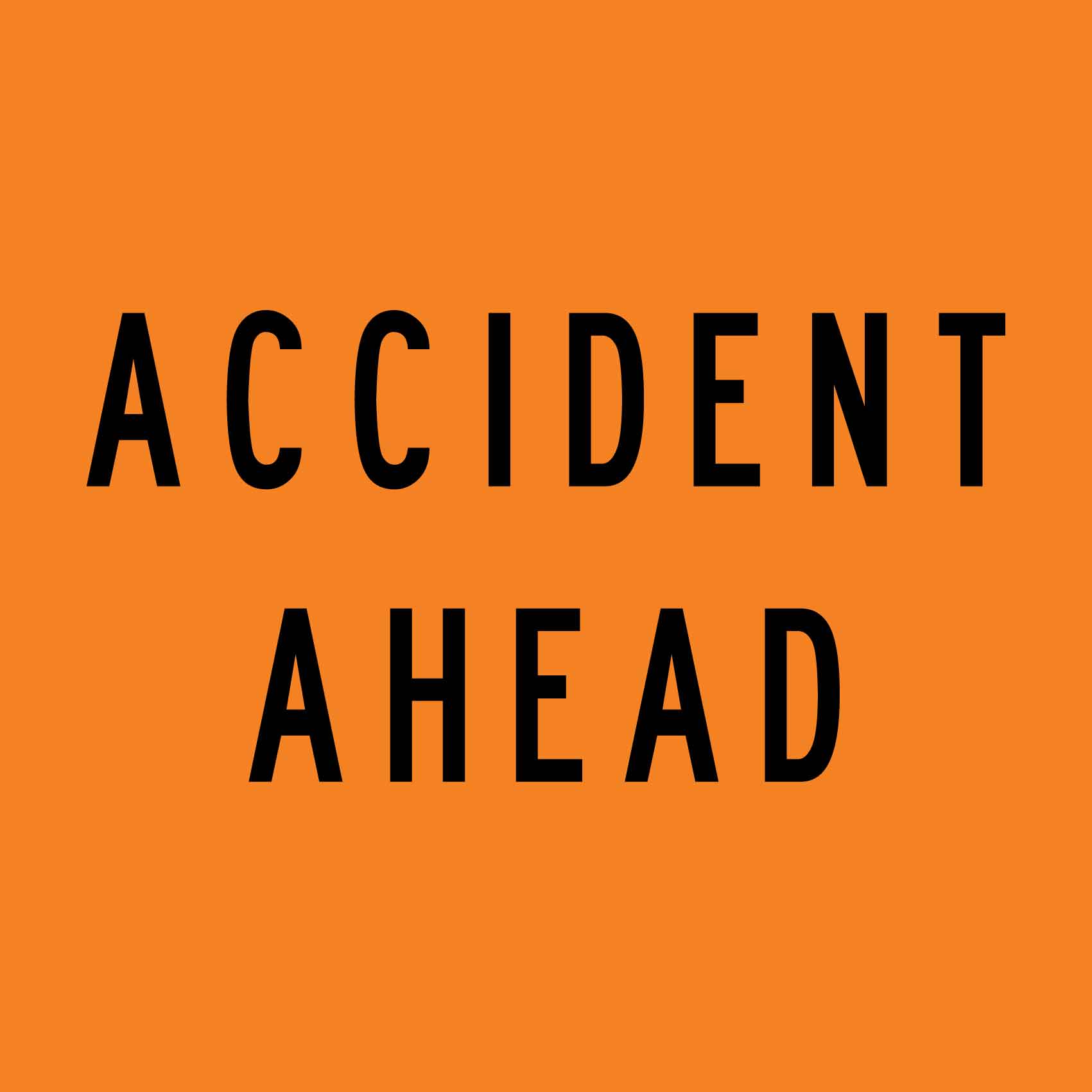 Accident Ahead Orange Multi Message Traffic Sign - New Signs