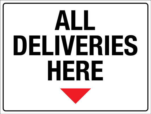All Deliveries Here Sign - New Signs