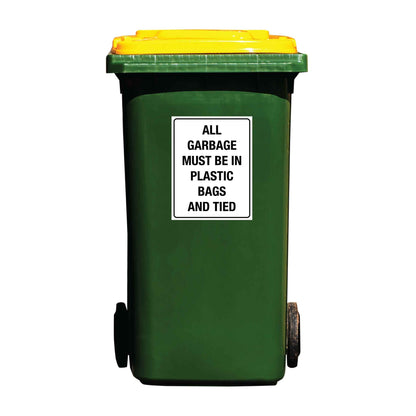 All Garbage Must Be In Plastic Bags And Tied Wheelie Bin Sticker - New Signs