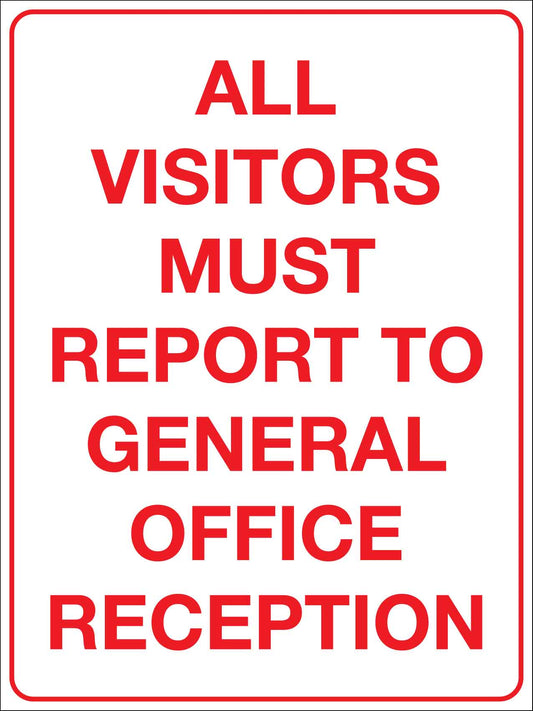 All Visitor Must Report To General Office Reception Sign - New Signs