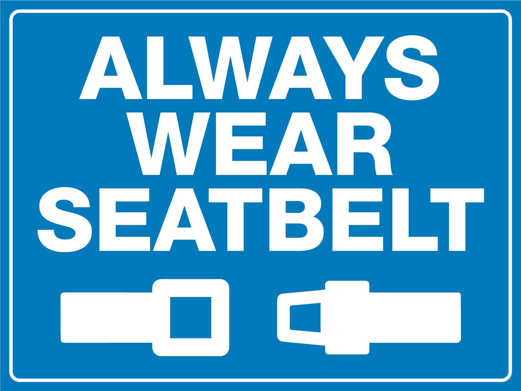 Always Wear Seatbelt Sign - New Signs