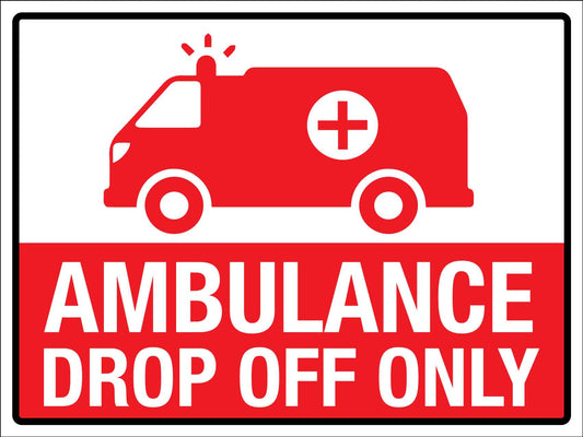 Ambulance Drop Off Only Sign - New Signs