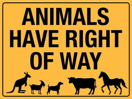 Animals Have Right Of Way Sign - New Signs