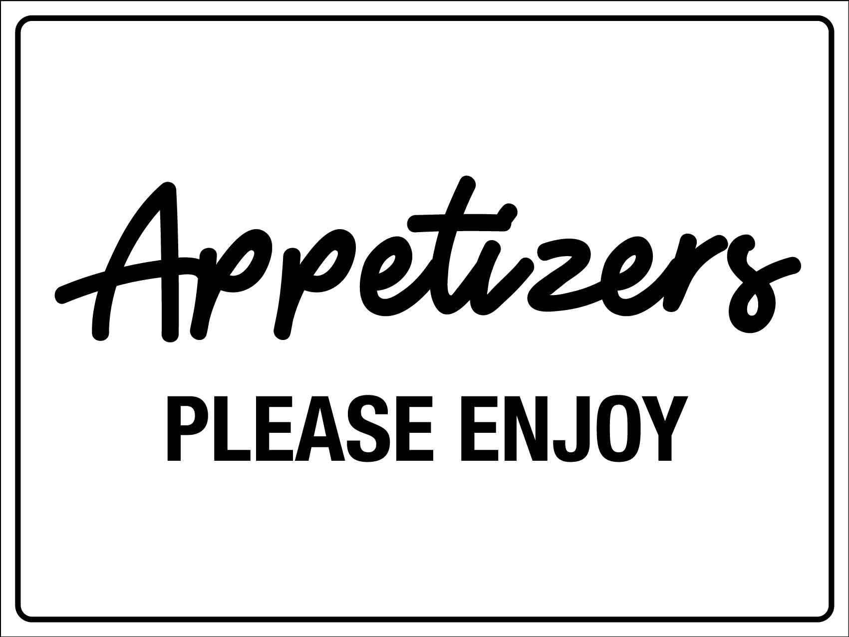 Appetizers Please Enjoy Sign – New Signs