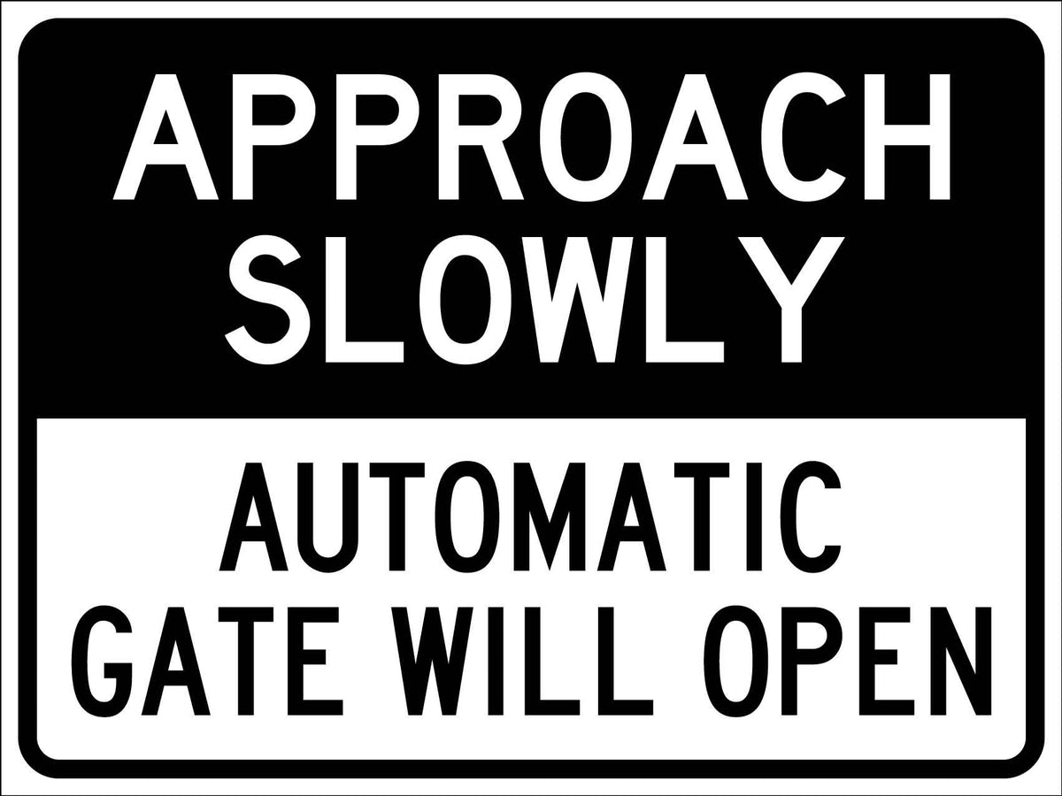 Approach Slowly Automatic Gate Will Open Landscape Sign – New Signs