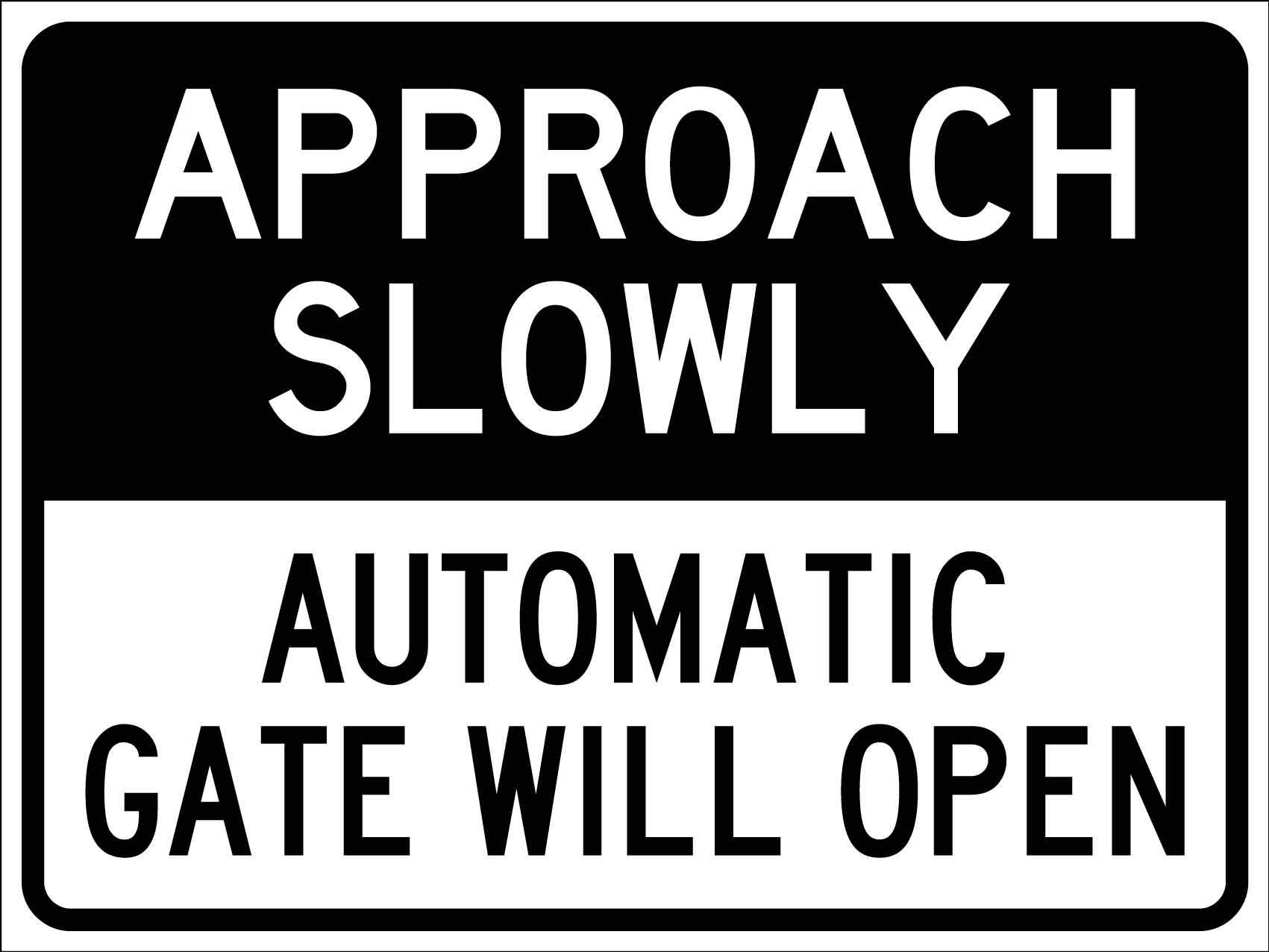 Approach Slowly Automatic Gate Will Open Landscape Sign - New Signs