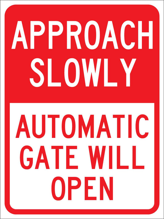 Approach Slowly Automatic Gate Will Open Red Sign - New Signs
