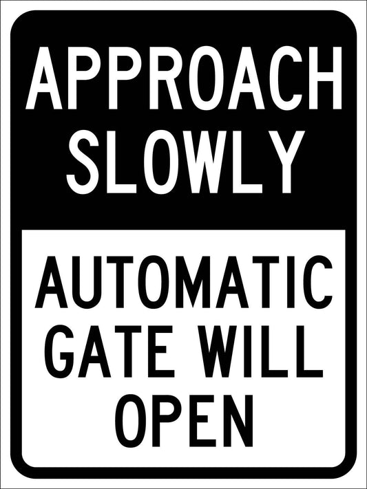 Approach Slowly Automatic Gate Will Open Sign - New Signs
