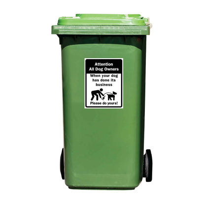 Attention All Dog Owners When Your Dog Has Done It's Business Wheelie Bin Sticker - New Signs
