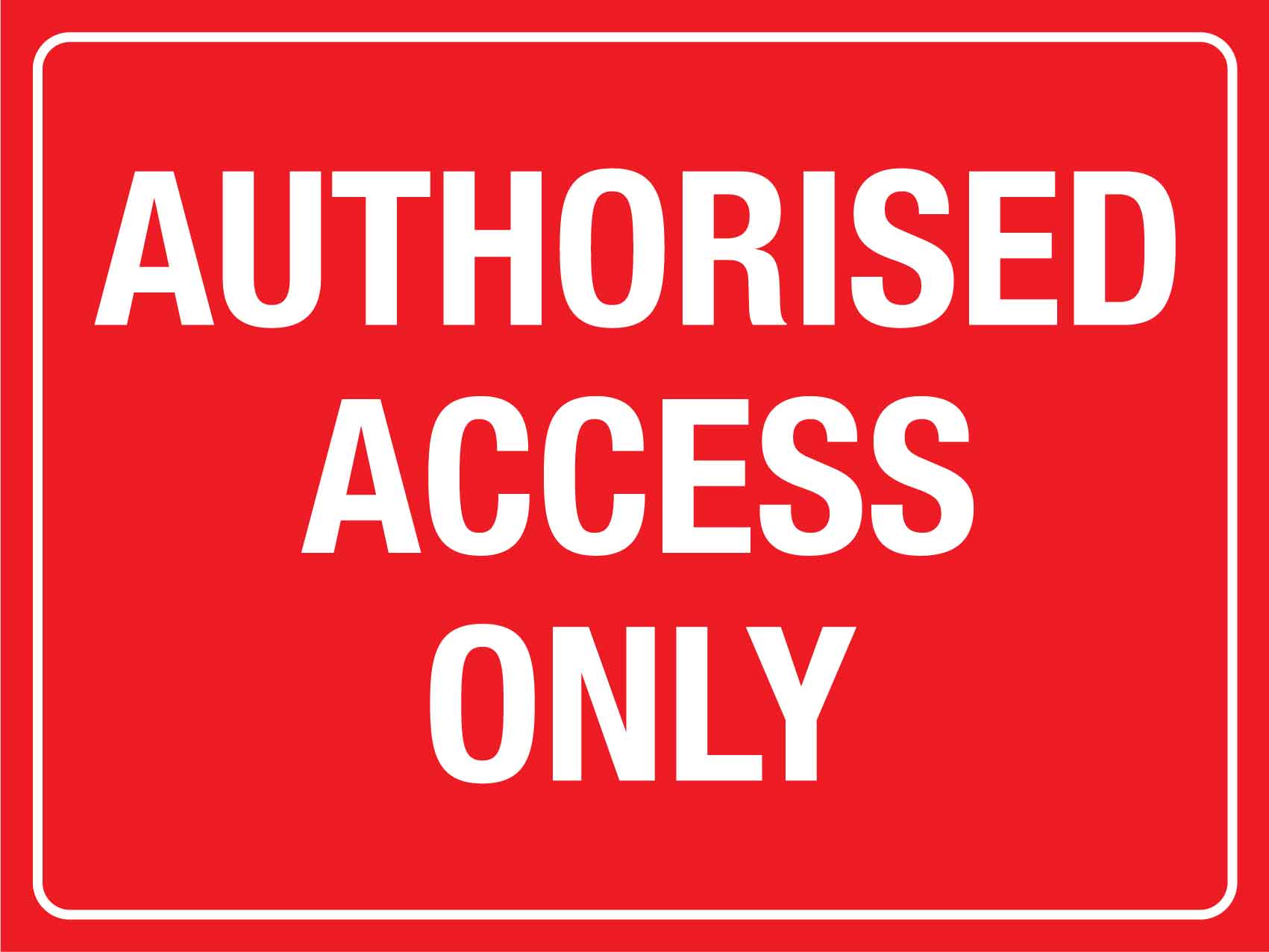 Authorised Access Only Sign - New Signs