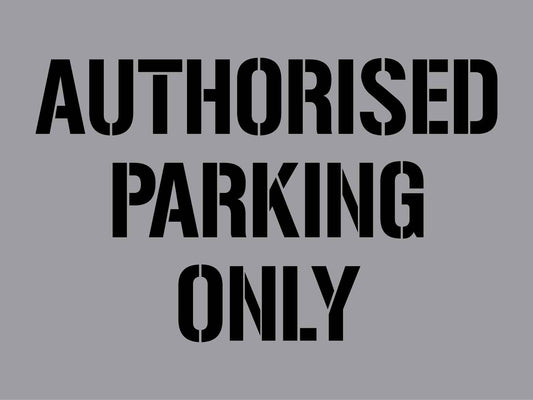 Authorised Parking Only - Aluminium Composite Stencil - New Signs
