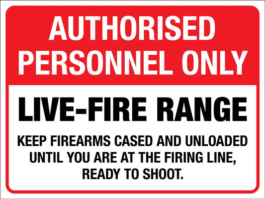Authorised Personnel Only Live Fire Range Keep Fire Arms Cased Sign - New Signs