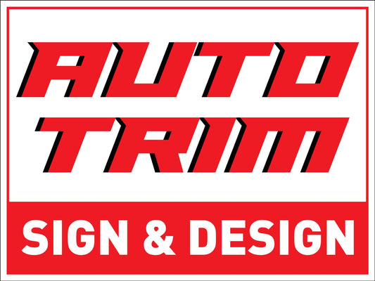 Auto Trim Sign & Design Sign - New Signs