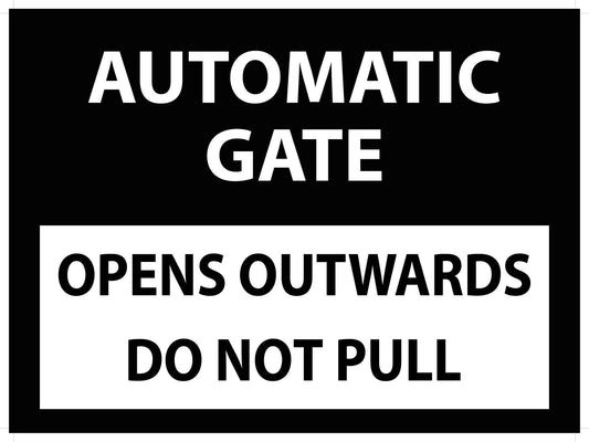 Automatic Gate Open Outwards Do Not Pull Black Sign - New Signs