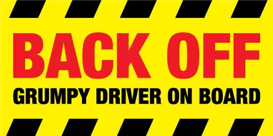Back Off Grumpy Driver On Board Car Bumper Stickers - New Signs