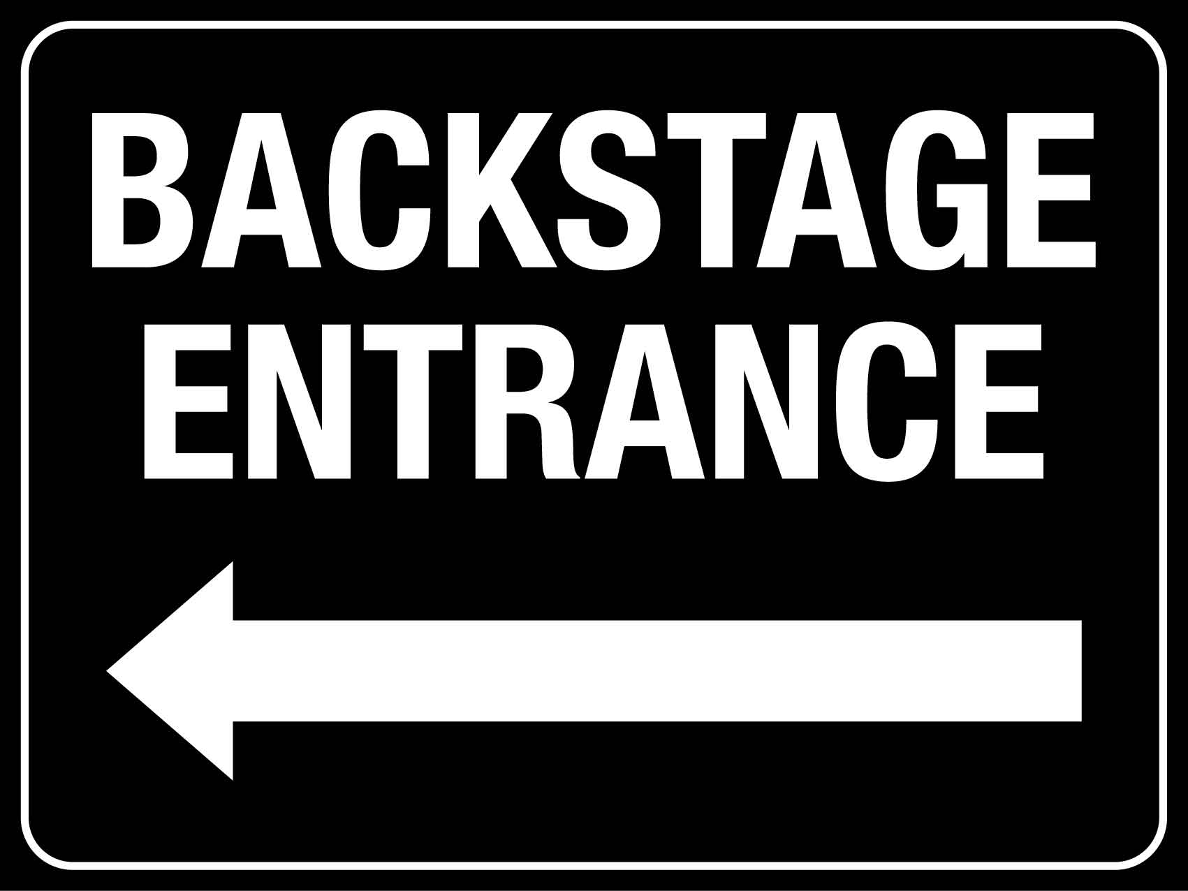Backstage Entrance Left Arrow Sign - New Signs